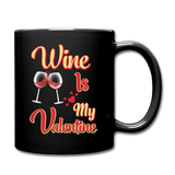 Wine Is My Valentine v1 - Full Color Mug - black