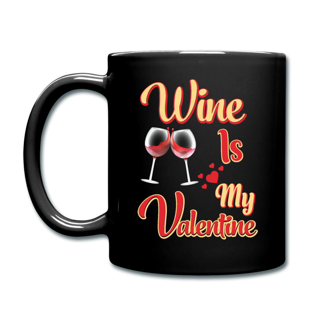 Wine Is My Valentine v1 - Full Color Mug - black