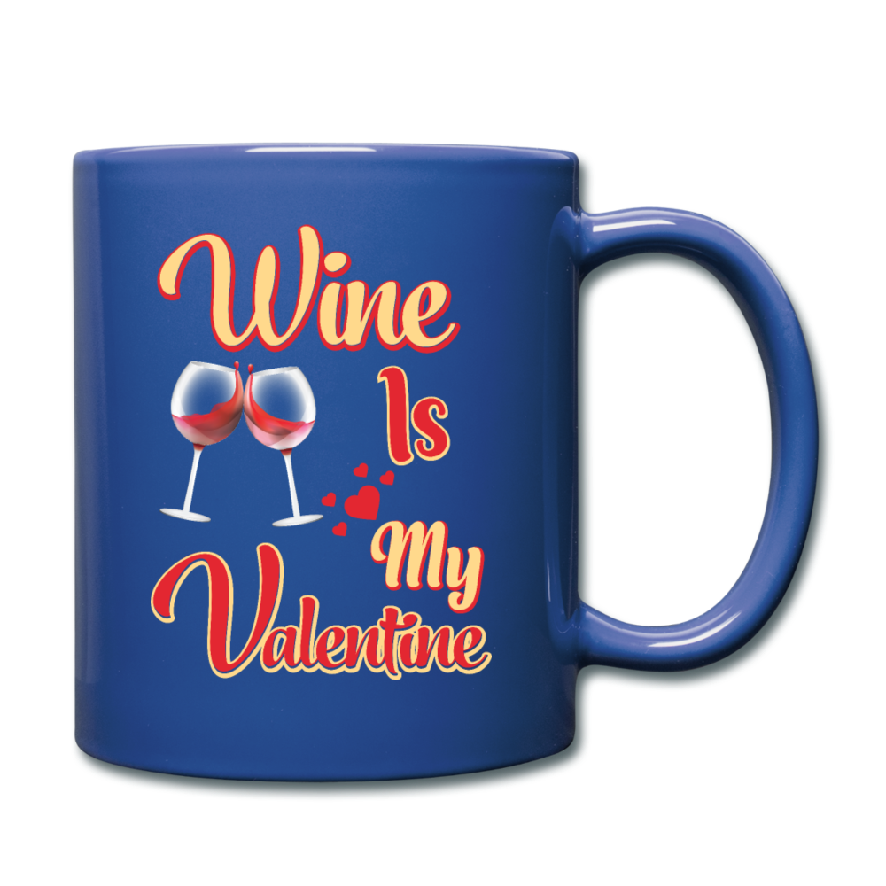 Wine Is My Valentine v1 - Full Color Mug - royal blue