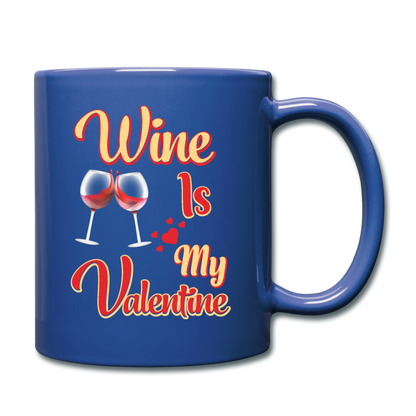 Wine Is My Valentine v1 - Full Color Mug - royal blue