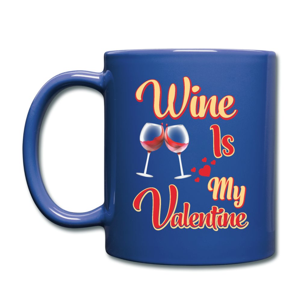 Wine Is My Valentine v1 - Full Color Mug - royal blue