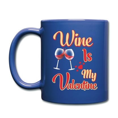 Wine Is My Valentine v1 - Full Color Mug - royal blue