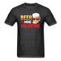 Beer Mine Valentine - Unisex Classic T-Shirt - heather black