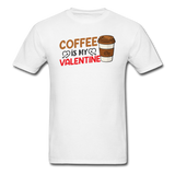 Coffee Is My Valentine v3 - Unisex Classic T-Shirt - white