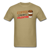 Coffee Is My Valentine v3 - Unisex Classic T-Shirt - khaki