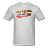 Coffee Is My Valentine v3 - Unisex Classic T-Shirt - heather gray