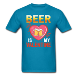 Beer Is My Valentine v3 - Unisex Classic T-Shirt - turquoise
