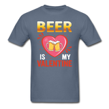 Beer Is My Valentine v3 - Unisex Classic T-Shirt - denim