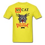 My Cat Is My Valentine v1 - Unisex Classic T-Shirt - yellow