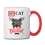 My Cat Is My Valentine v1 - Contrast Coffee Mug - white/red