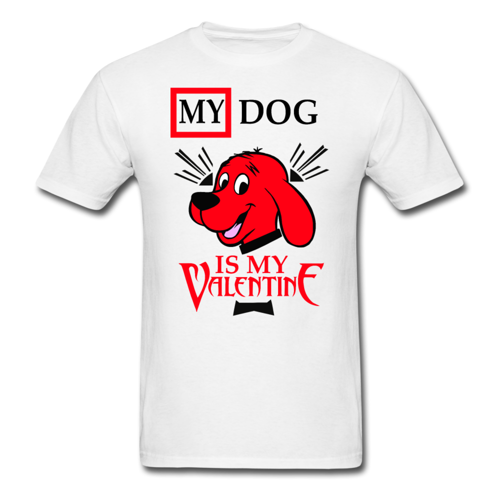 My Dog Is My Valentine v2 - Unisex Classic T-Shirt - white