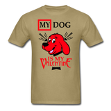 My Dog Is My Valentine v2 - Unisex Classic T-Shirt - khaki