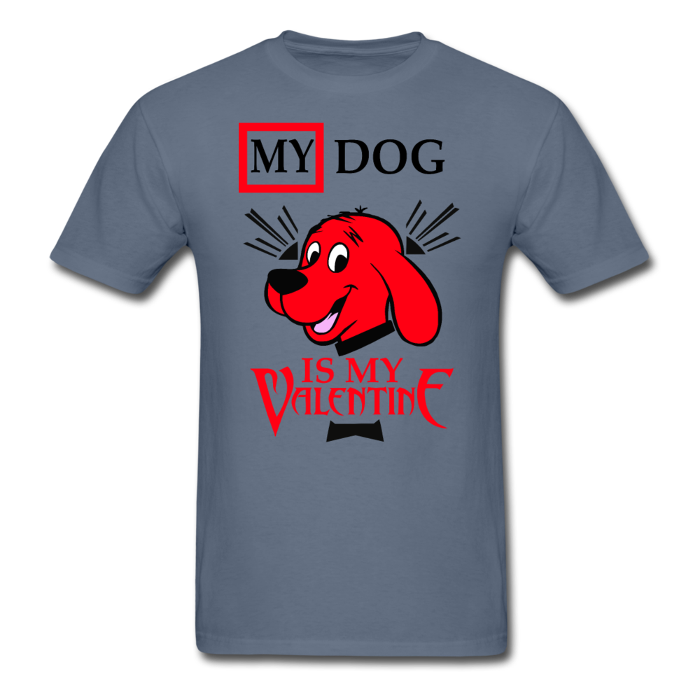 My Dog Is My Valentine v2 - Unisex Classic T-Shirt - denim