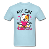 My Cat Is My Valentine v2 - Unisex Classic T-Shirt - powder blue