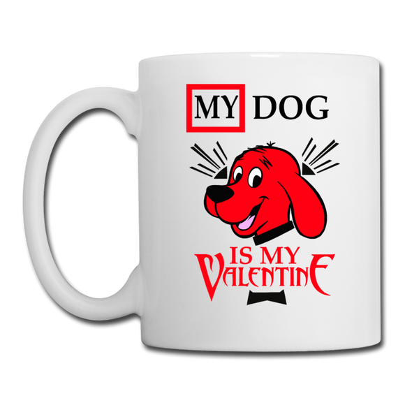 My Dog Is My Valentine v2 - Coffee/Tea Mug - white