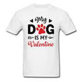 My Dog Is My Valentine v3 - Unisex Classic T-Shirt - white