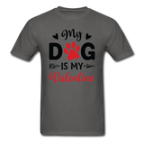 My Dog Is My Valentine v3 - Unisex Classic T-Shirt - charcoal