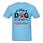 My Dog Is My Valentine v3 - Unisex Classic T-Shirt - aquatic blue