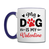 My Dog Is My Valentine v3 - Contrast Coffee Mug - white/cobalt blue