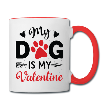 My Dog Is My Valentine v3 - Contrast Coffee Mug - white/red