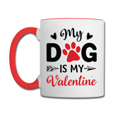 My Dog Is My Valentine v3 - Contrast Coffee Mug - white/red