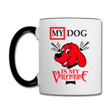 My Dog Is My Valentine v2 - Contrast Coffee Mug - white/black