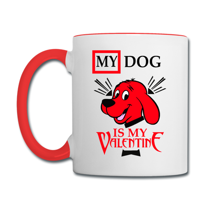 My Dog Is My Valentine v2 - Contrast Coffee Mug - white/red