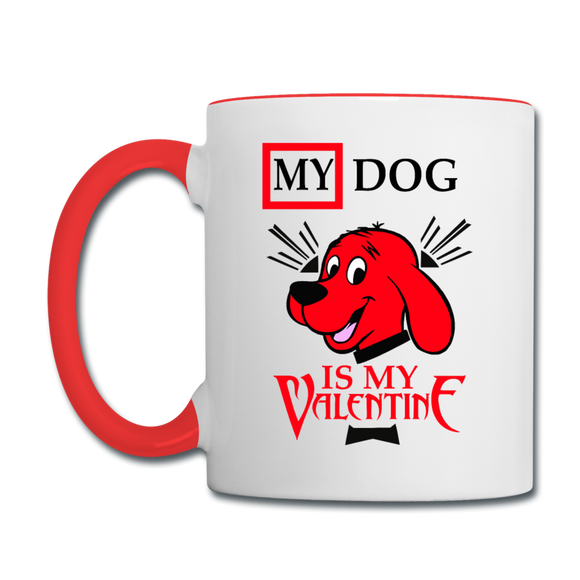 My Dog Is My Valentine v2 - Contrast Coffee Mug - white/red
