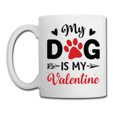 My Dog Is My Valentine v3 - Coffee/Tea Mug - white