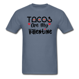 Tacos Are My Valentine v1 - Unisex Classic T-Shirt - denim