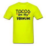 Tacos Are My Valentine v1 - Unisex Classic T-Shirt - safety green