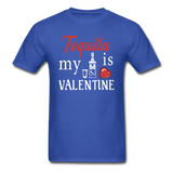 Tequila Is My Valentine v1 - Unisex Classic T-Shirt - royal blue