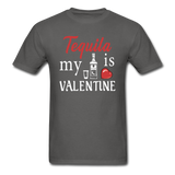 Tequila Is My Valentine v1 - Unisex Classic T-Shirt - charcoal