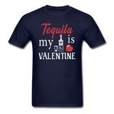 Tequila Is My Valentine v1 - Unisex Classic T-Shirt - navy
