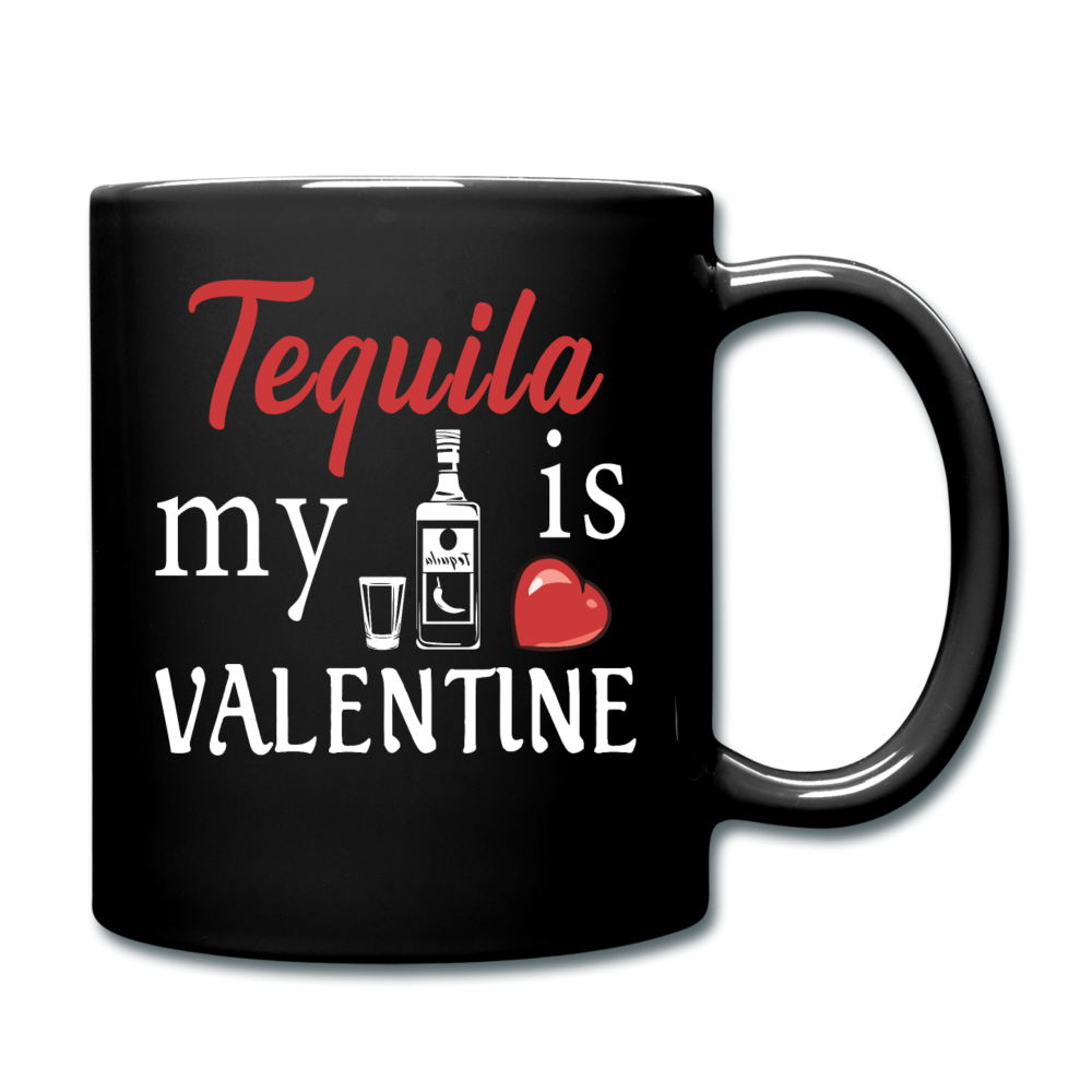 Tequila Is My Valentine v1 - Full Color Mug - black