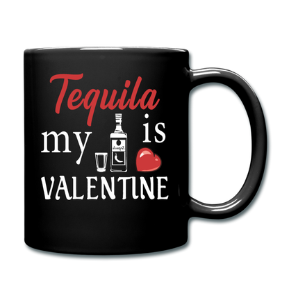 Tequila Is My Valentine v1 - Full Color Mug - black