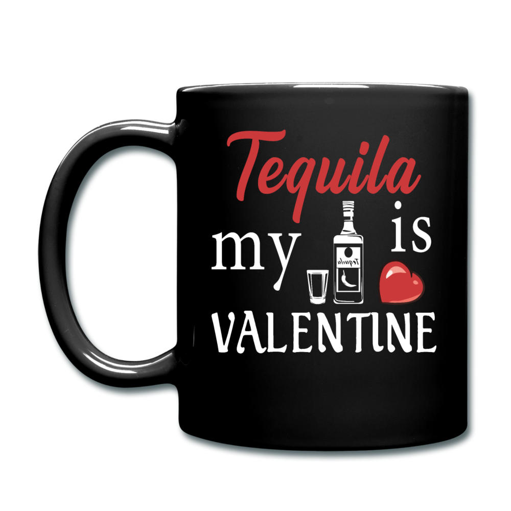 Tequila Is My Valentine v1 - Full Color Mug - black