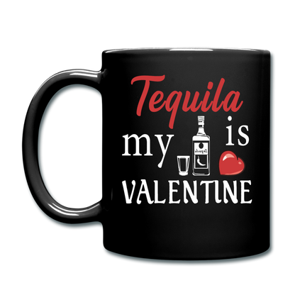 Tequila Is My Valentine v1 - Full Color Mug - black