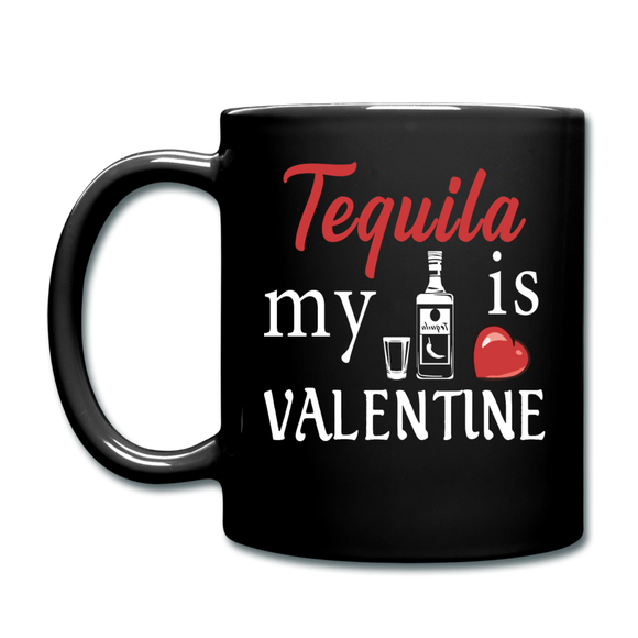 Tequila Is My Valentine v1 - Full Color Mug - black
