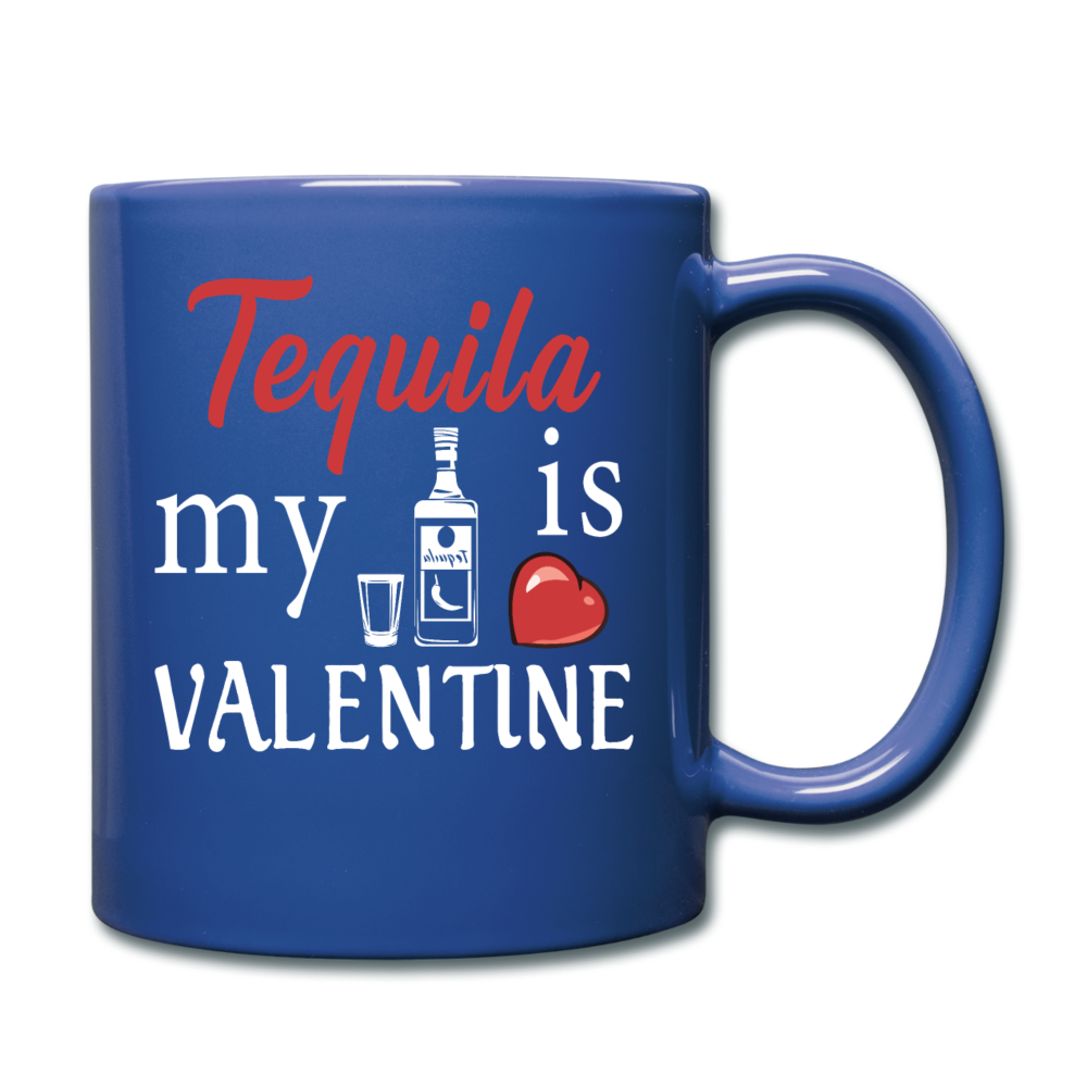 Tequila Is My Valentine v1 - Full Color Mug - royal blue