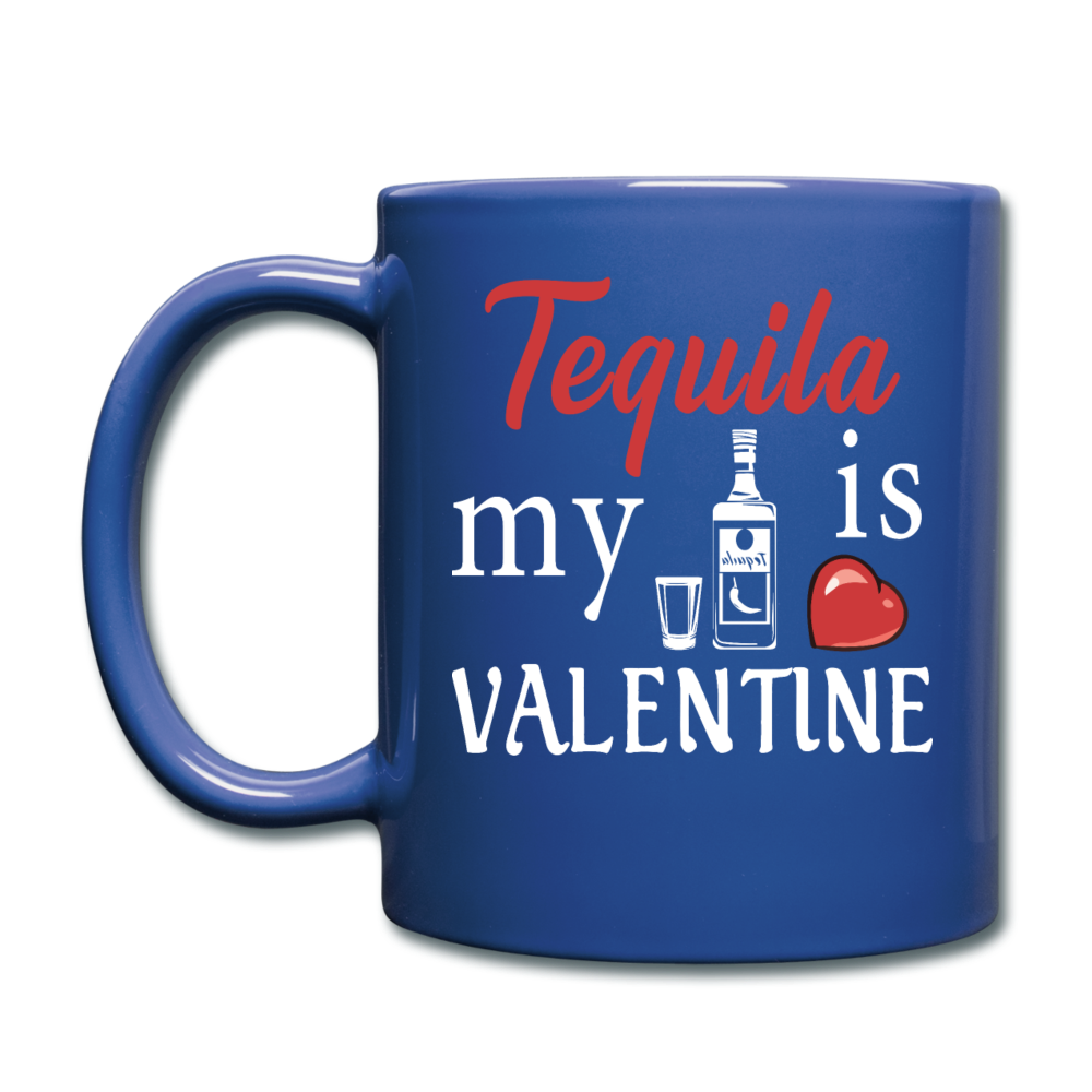 Tequila Is My Valentine v1 - Full Color Mug - royal blue