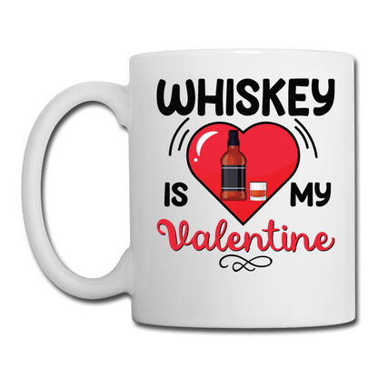 Whiskey Is My Valentine v2 - Coffee/Tea Mug - white