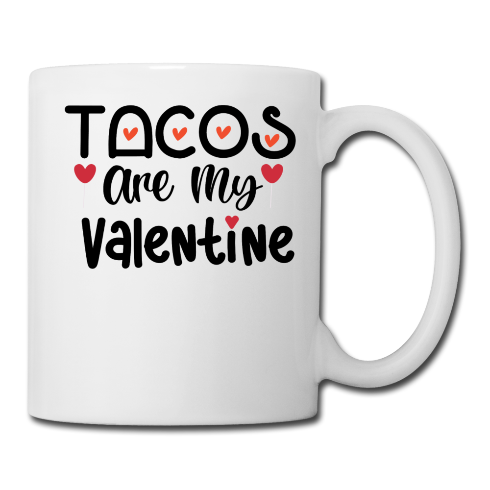 Tacos Are My Valentine v1 - Coffee/Tea Mug - white