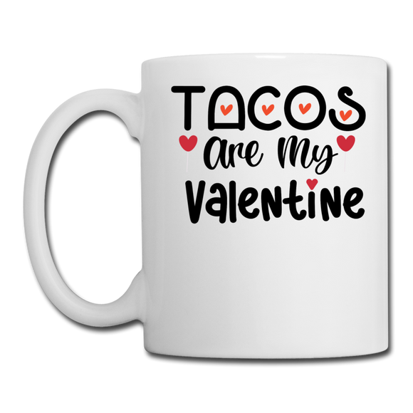 Tacos Are My Valentine v1 - Coffee/Tea Mug - white