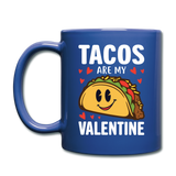 Tacos Are My Valentine v2 - Full Color Mug - royal blue