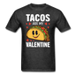 Tacos Are My Valentine v2 - Unisex Classic T-Shirt - heather black