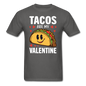 Tacos Are My Valentine v2 - Unisex Classic T-Shirt - charcoal