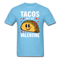 Tacos Are My Valentine v2 - Unisex Classic T-Shirt - aquatic blue