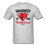Whiskey Is My Valentine v2 - Unisex Classic T-Shirt - heather gray
