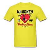 Whiskey Is My Valentine v2 - Unisex Classic T-Shirt - yellow